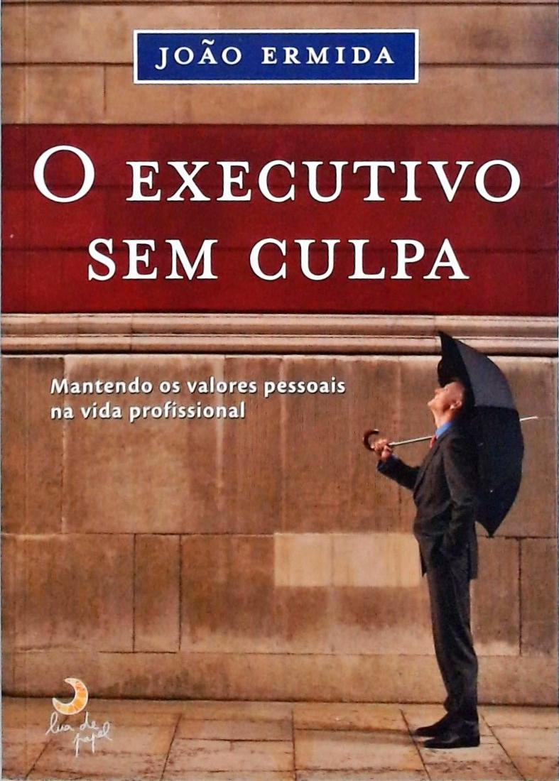 O Executivo Sem Culpa