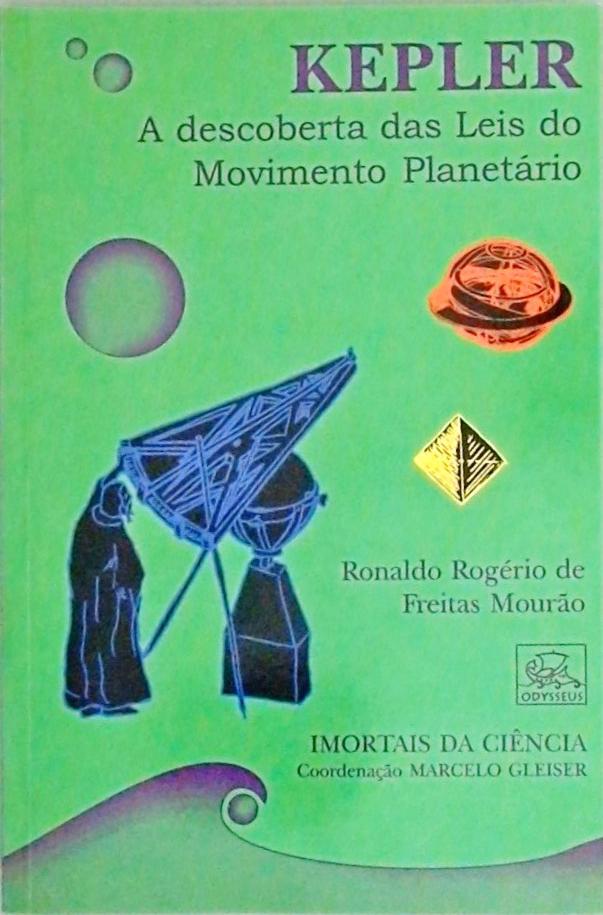 Kepler - A Descoberta das Leis do Movimento Planetário