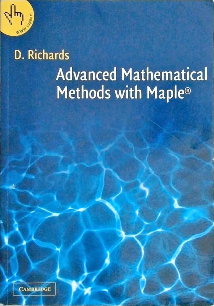 Advanced Mathematical Methods With Maple