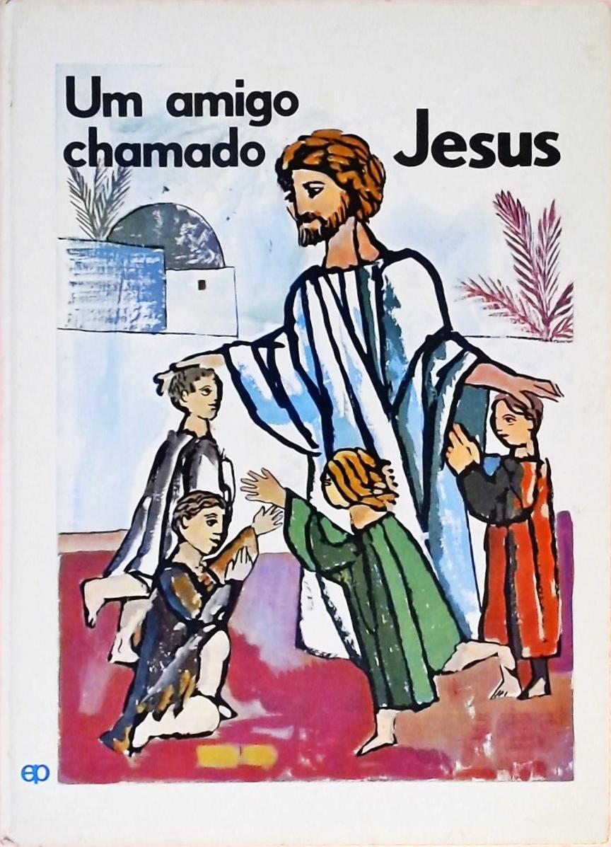 Um Amigo Chamado Jesus