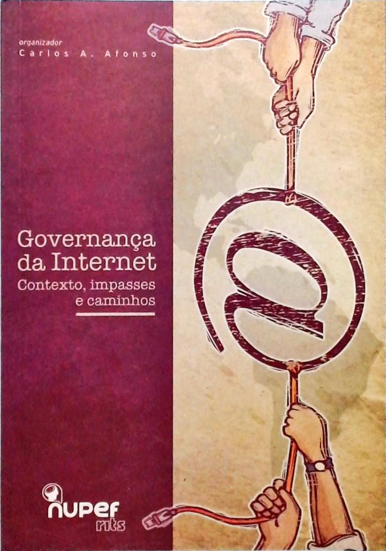 Governança da Internet - Contexto, Impasses e Caminhos