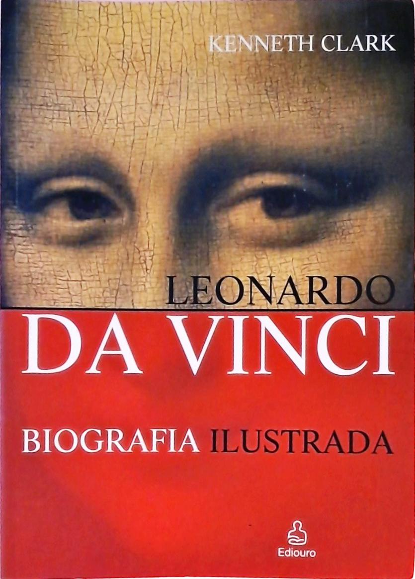 Leonardo Da Vinci - Biografia Ilustrada