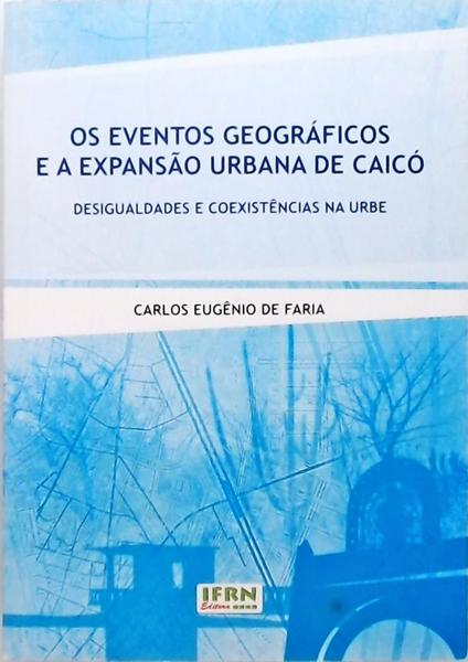 Os Eventos Geográficos E A Expansão Urbana De Caicó