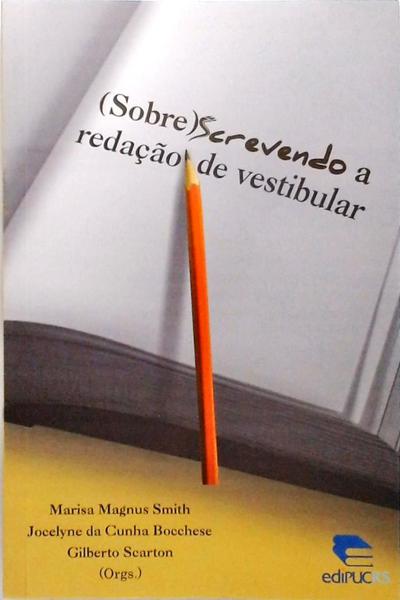 (Sobre)screvendo A Redação De Vestibular