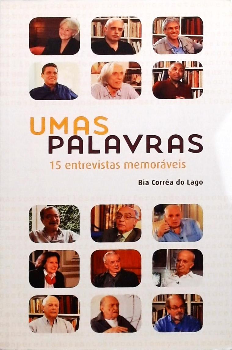 Umas Palavras - 15 Entrevistas Memoráveis