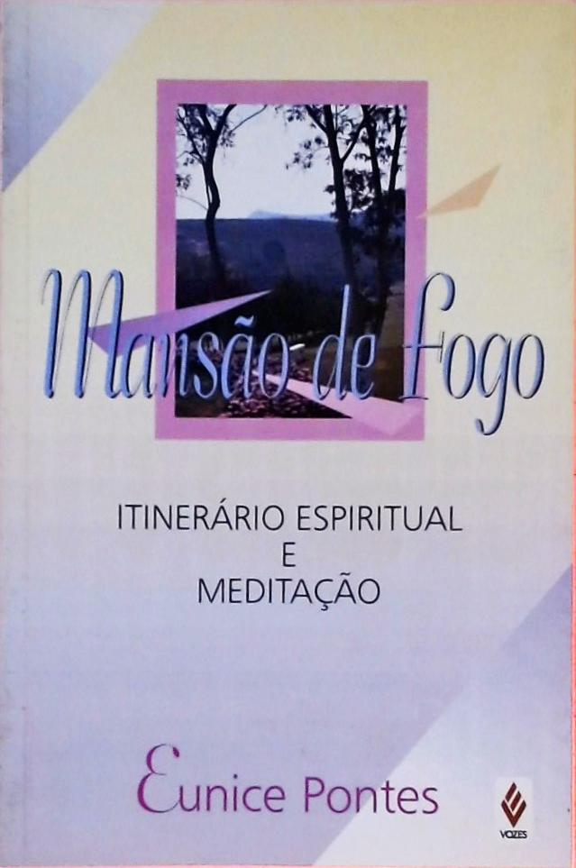 Mansão de Fogo - Itinerário Espiritual e Meditação