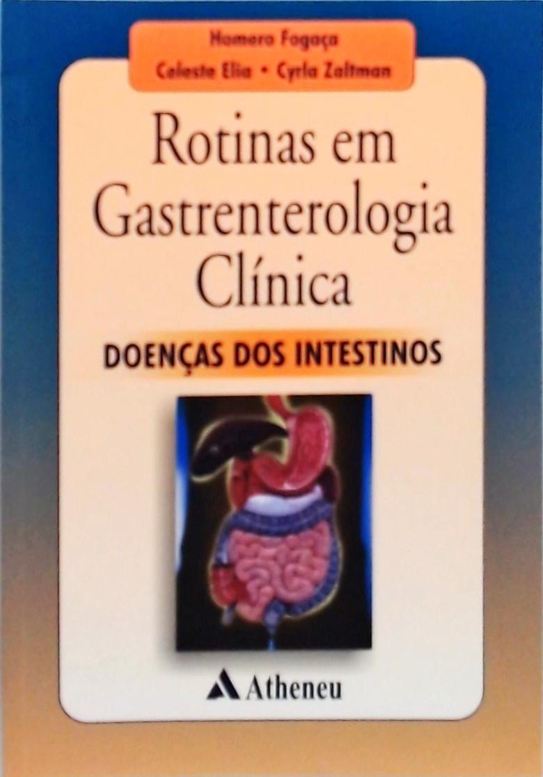 Rotinas em Gastrenterologia Clínica - Doenças dos Intestinos