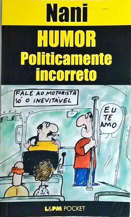 Humor Politicamente Incorreto