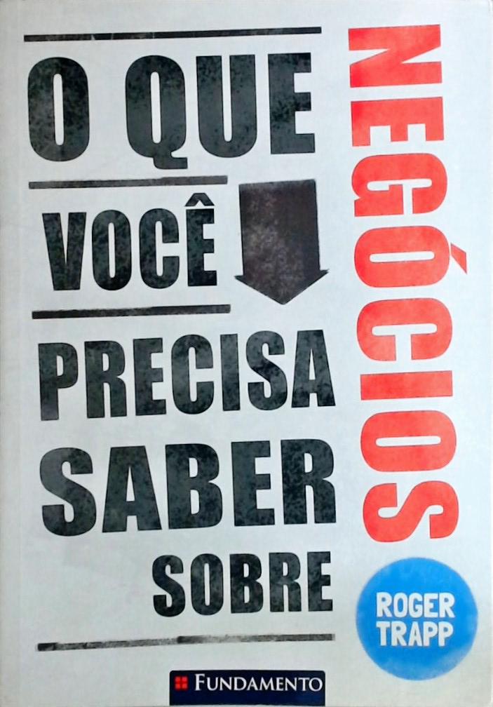 O Que Você Precisa Saber Sobre Negócios