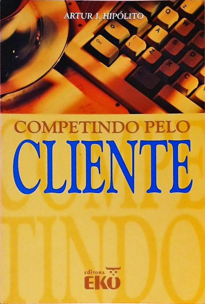 Competindo Pelo Cliente