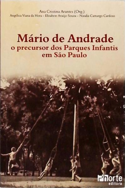 Mário De Andrade - O Precursor Dos Parques Infantis Em São Paulo