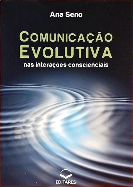 Comunicação Evolutiva Nas Interações Conscienciais