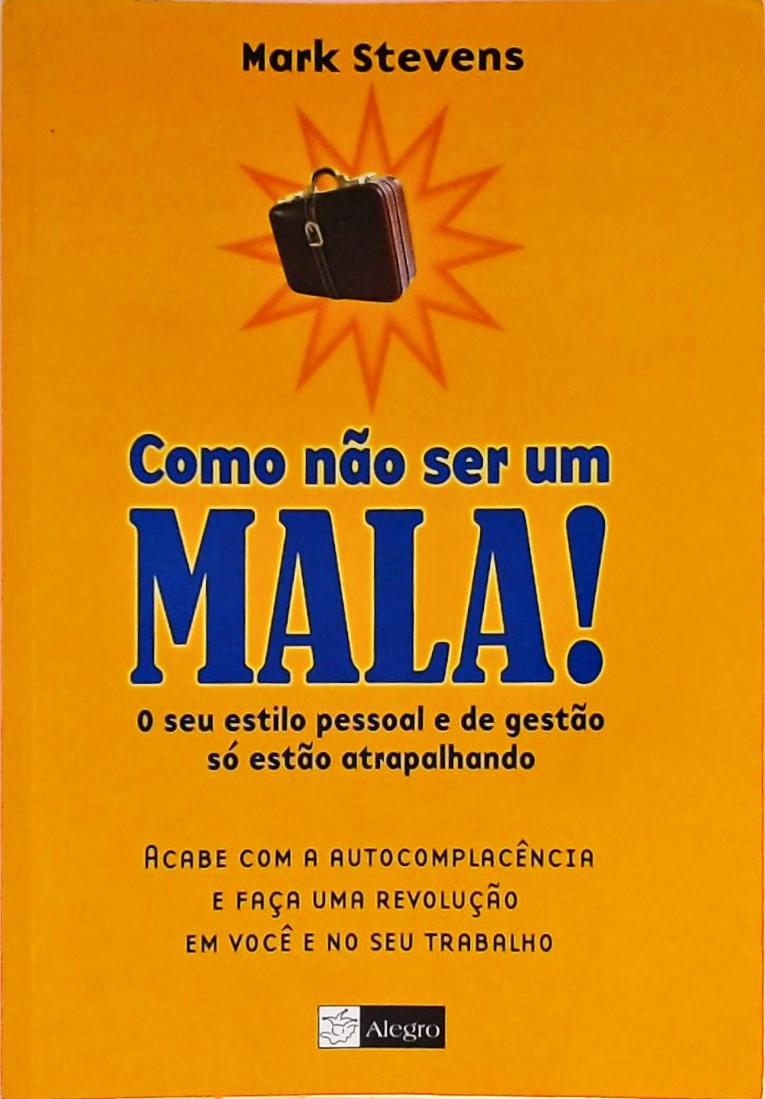 Como Nao Ser Um Mala!  