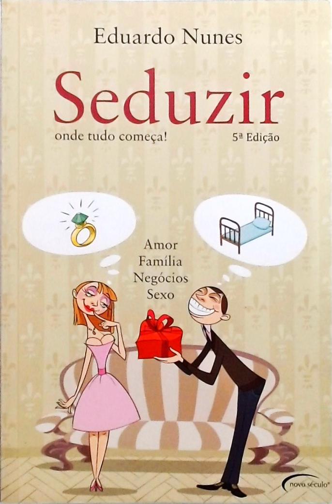 Seduzir - Onde Tudo Começa!