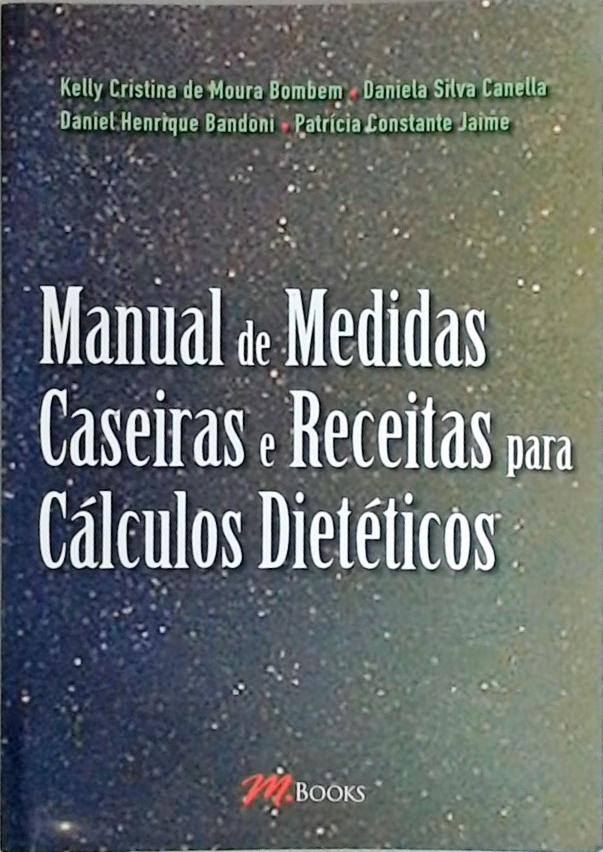 Manual de Medidas Caseiras e Receitas Para Cálculos Dietéticos