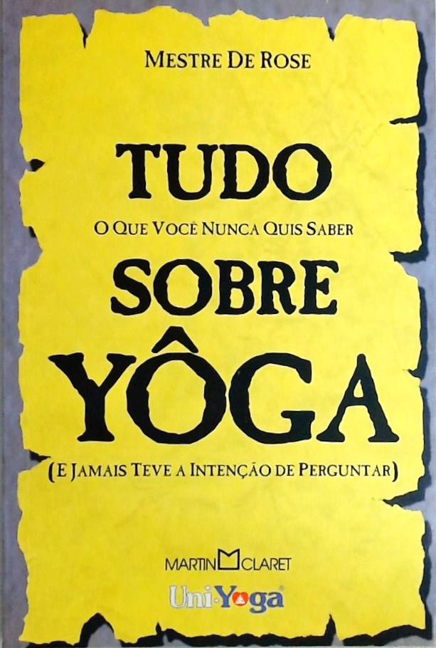 Tudo O Que Você Nunca Quis Saber Sobre Yoga