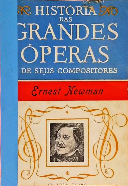 História Das Grandes Óperas E De Seus Compositores - Volume 6