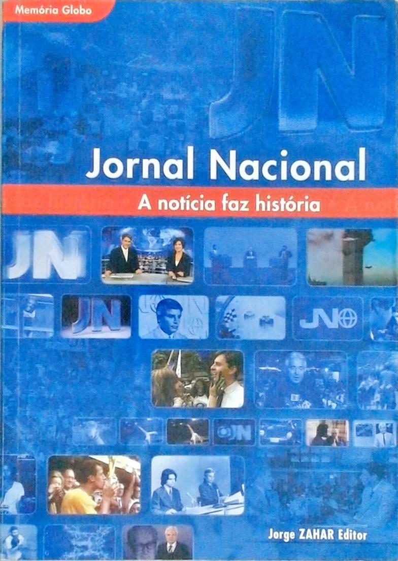 Jornal Nacional - A Notícia Faz A História