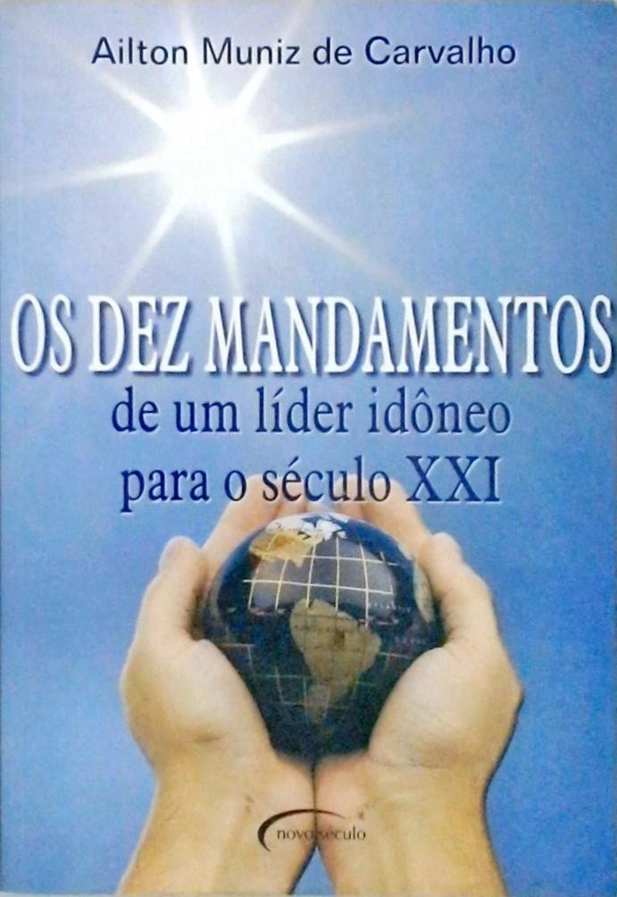 Os Dez Mandamentos De Um Líder Idôneo Para O Século XXI