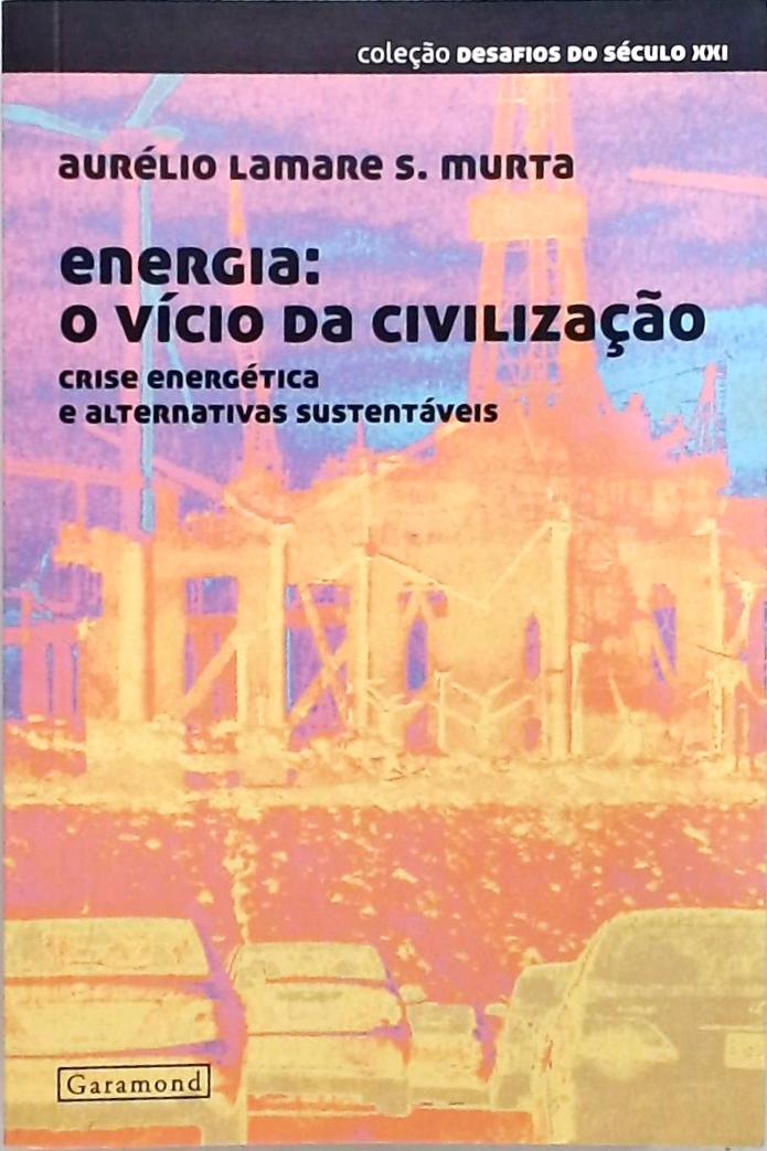 Energia - O Vício Da Civilização