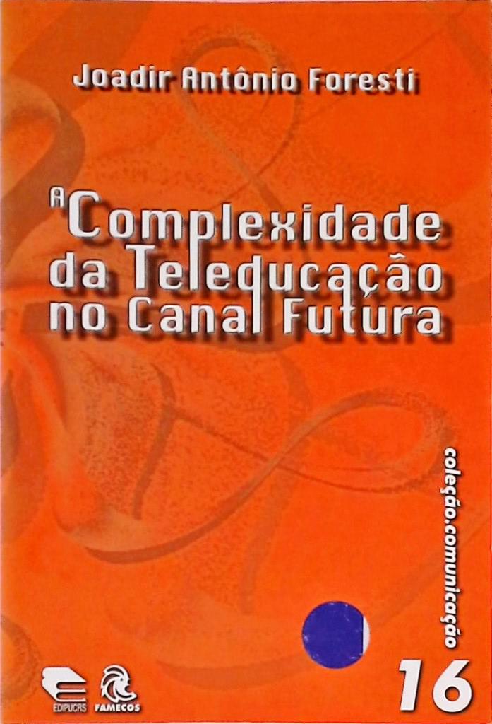 A Complexidade Da Teleducação No Canal Futura