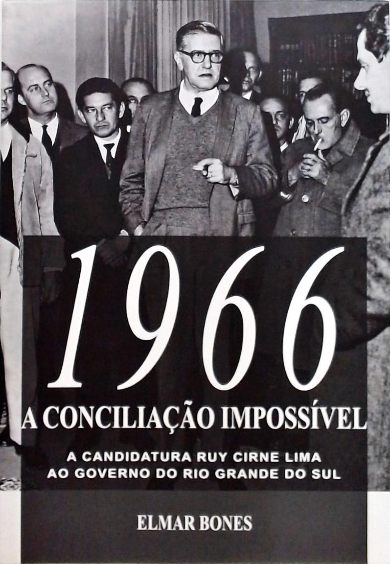 1966 - A Conciliação Impossivel