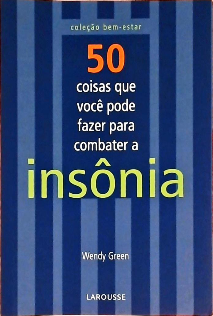 50 Coisas Que Você Pode Fazer Para Combater A Insônia