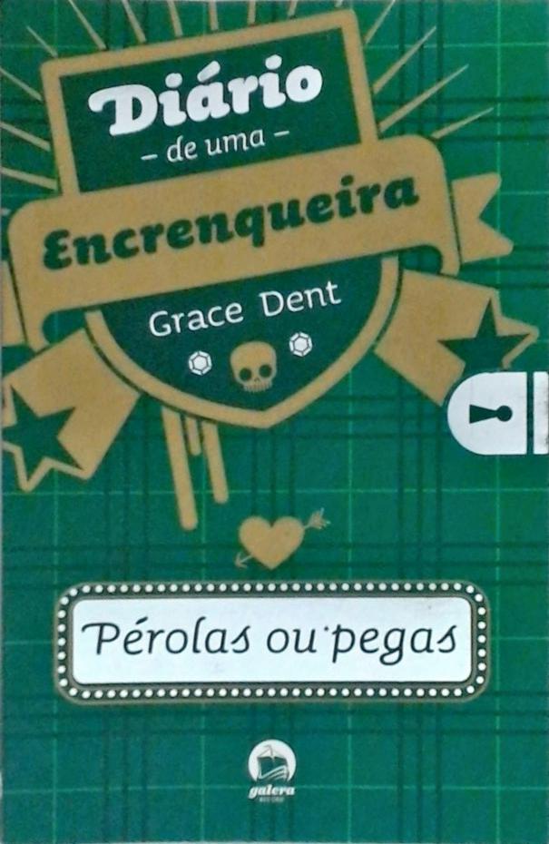 Diário de uma encrenqueira - Pérolas ou pegas