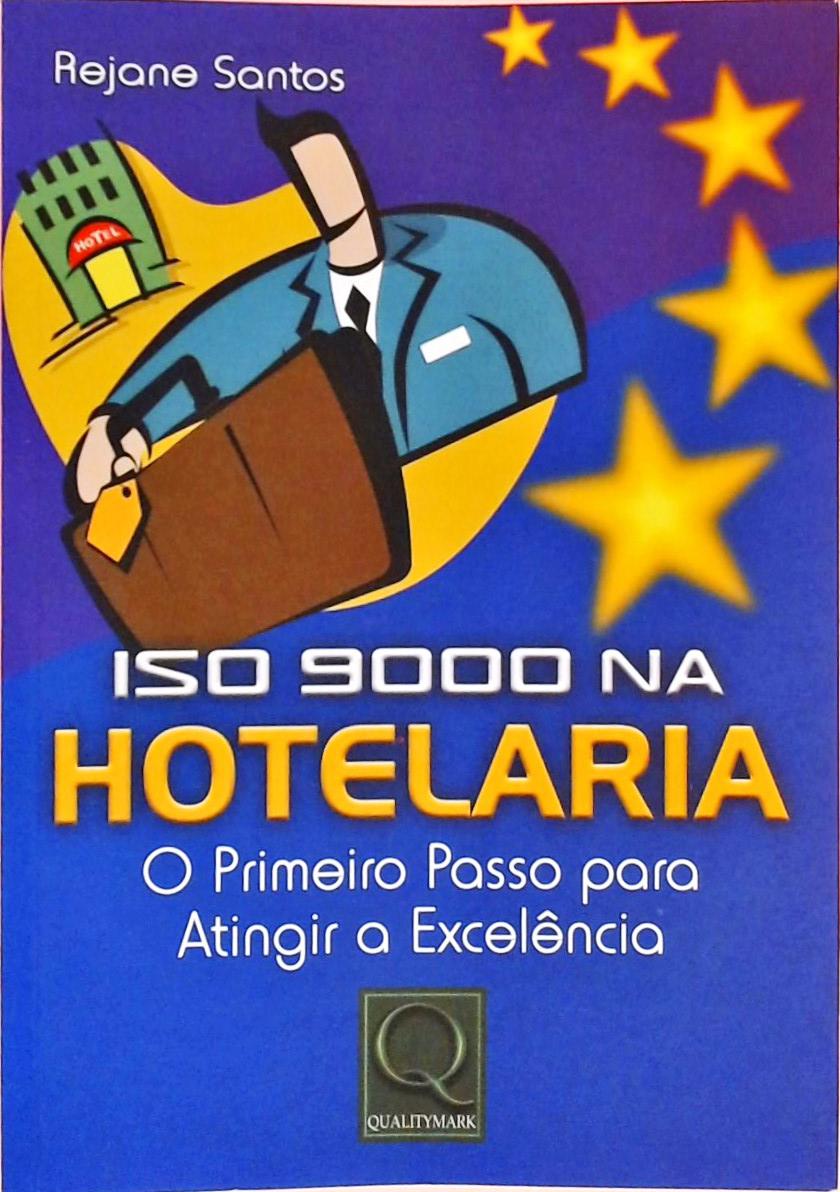 Iso 9000 Na Hotelaria - O Primeiro Passo Para Atingir A Exelência