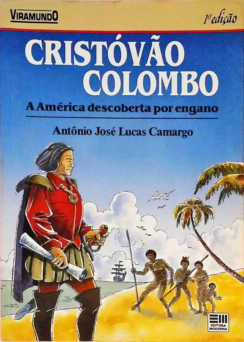 Cristóvão Colombo - A América Descoberta Por Engano