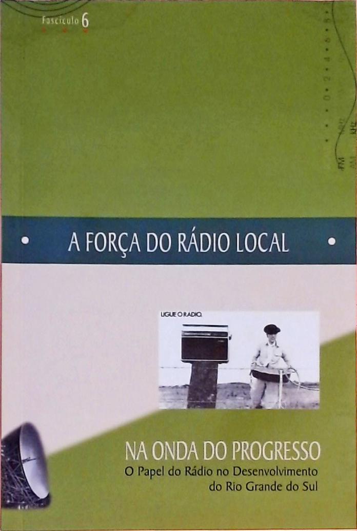 A Força do Rádio Local - Na Onda do Progresso