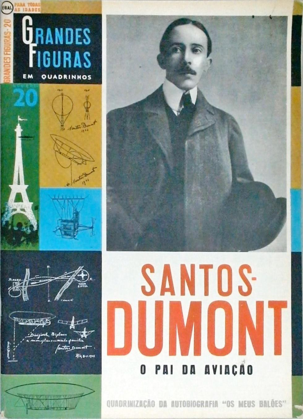Santos-Dumont - O Pai da Aviação