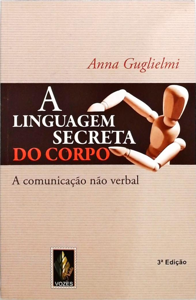 A Linguagem Secreta Do Corpo