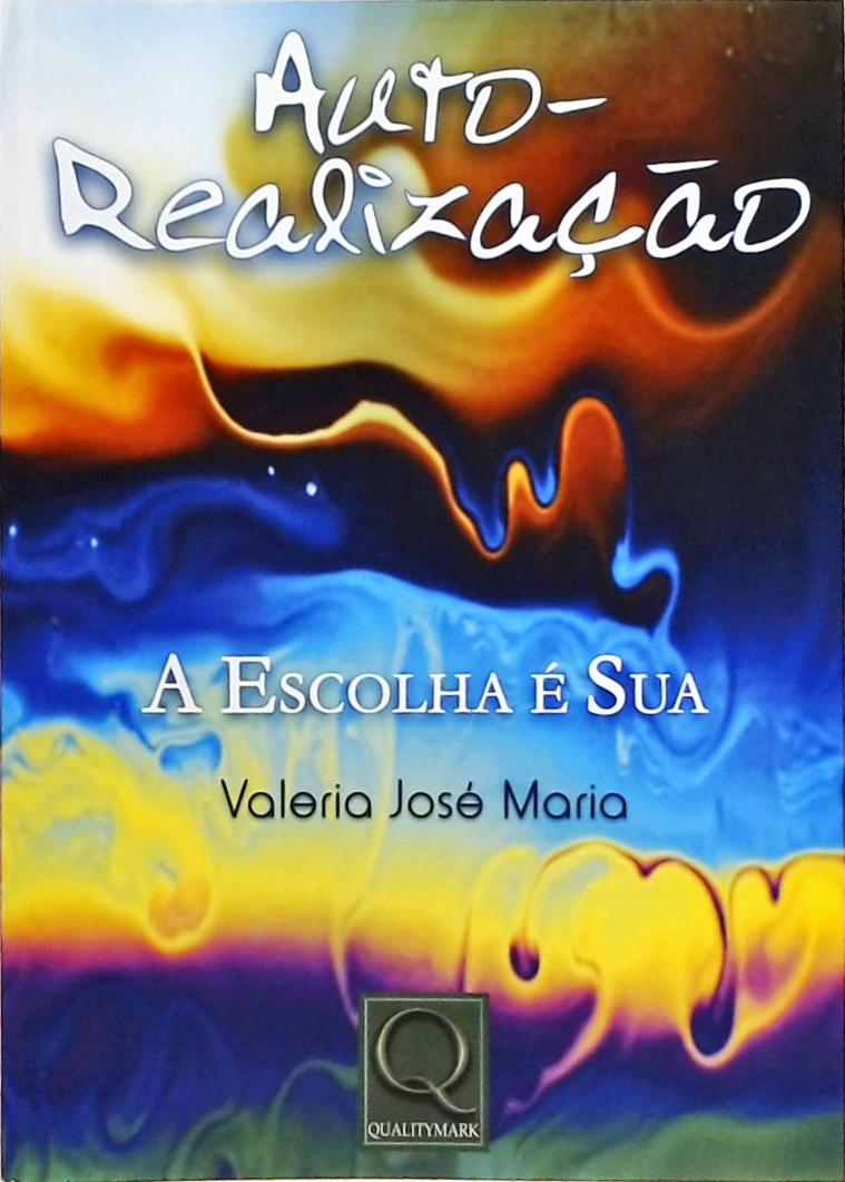 Auto-Realização - A Escolha É Sua