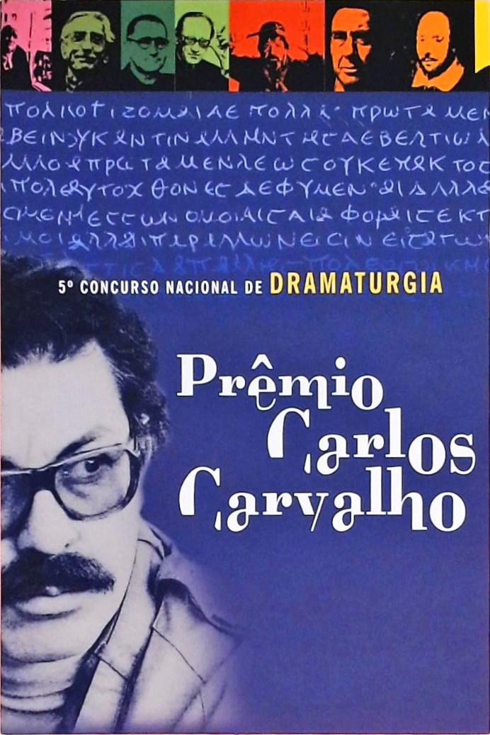 5º Concurso Nacional de Dramaturgia - Prêmio Carlos Carvalho