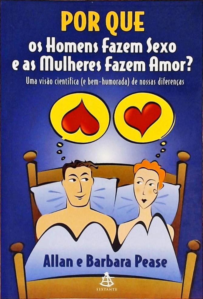 Por que os homens fazem sexo e as mulheres fazem amor?