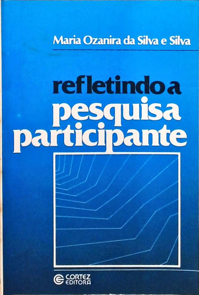 Refletindo A Pesquisa Participante