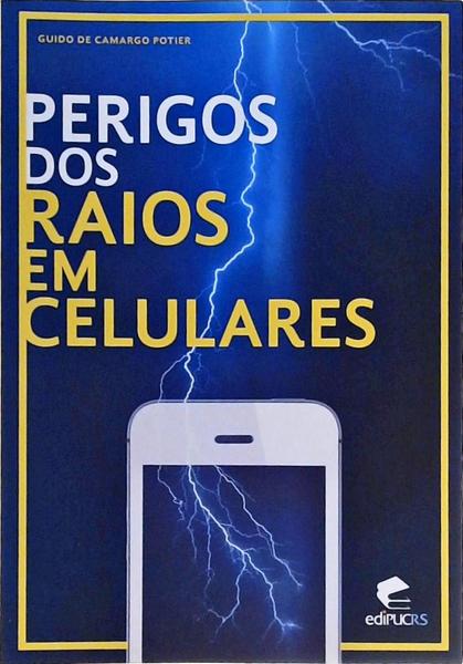 Perigos Dos Raios Em Celulares