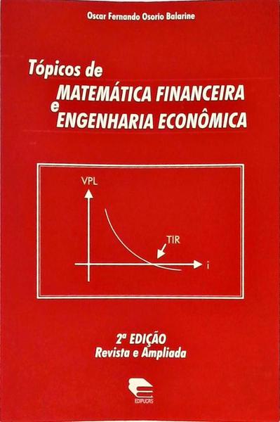 Tópicos De Matemática Financeira E Engenharia Econômica