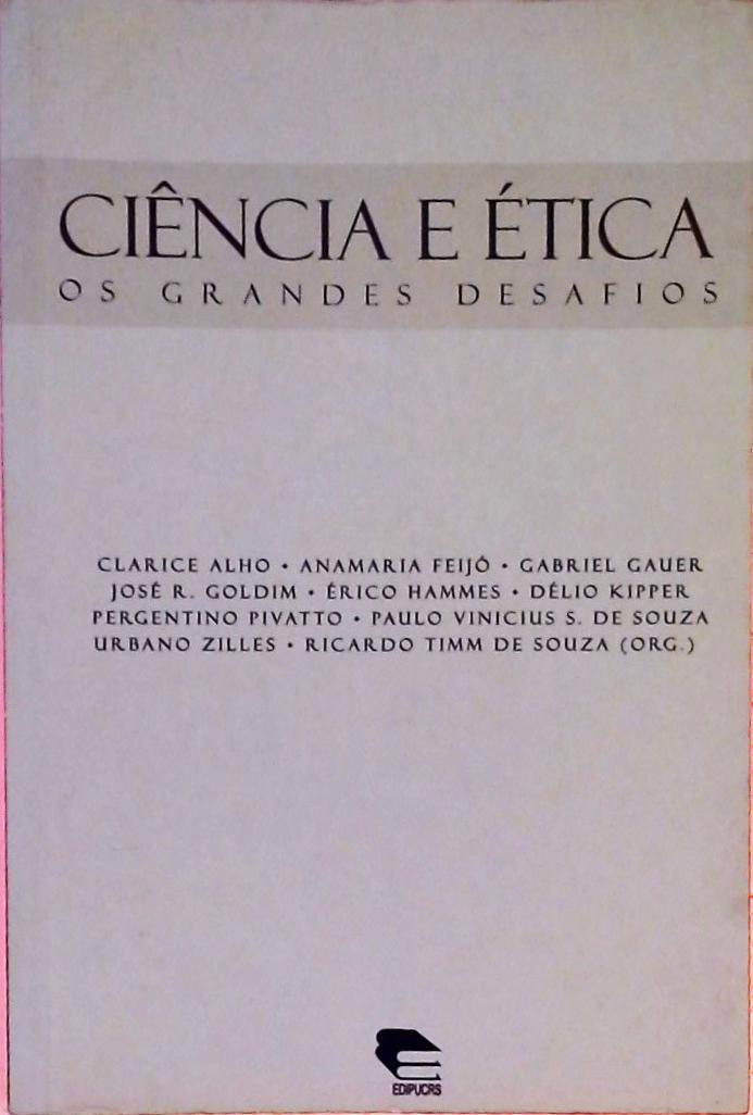 Ciência E Ética - Os Grandes Desafios