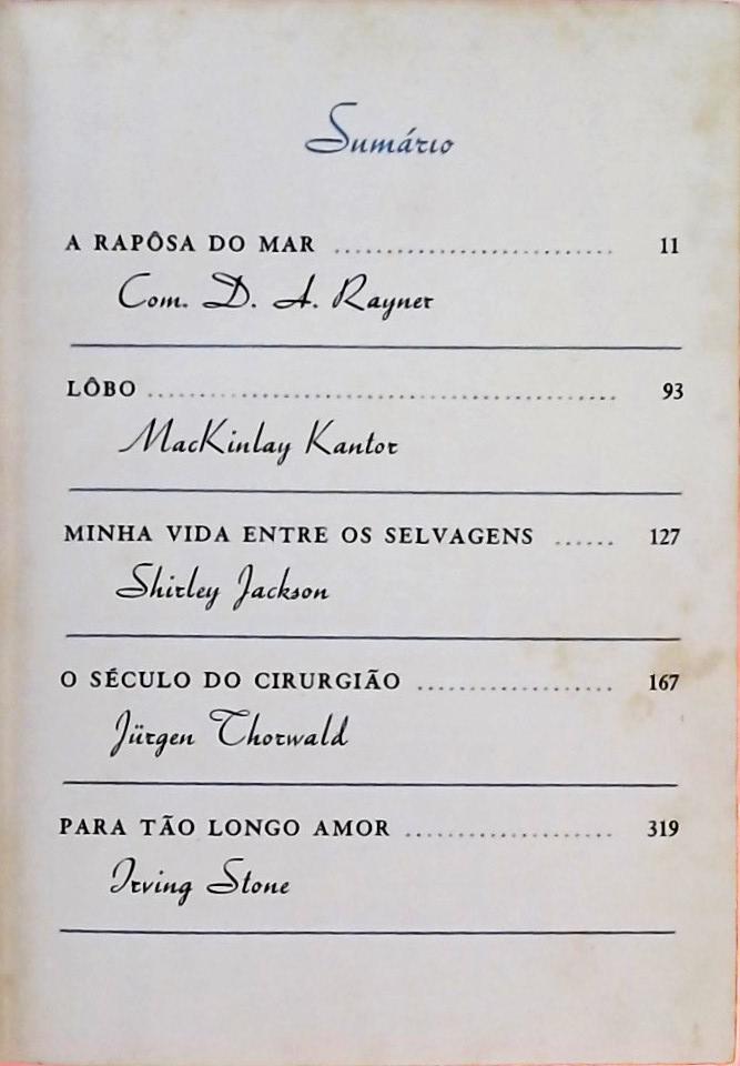 A Raposa Do Mar - Lobo - Minha Vida Entre Os Selvagens - O Século Do Cirurgião - Para Tão Longo Amor