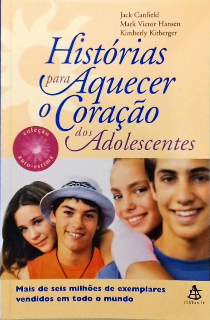 Histórias Para Aquecer O Coração Dos Adolescentes