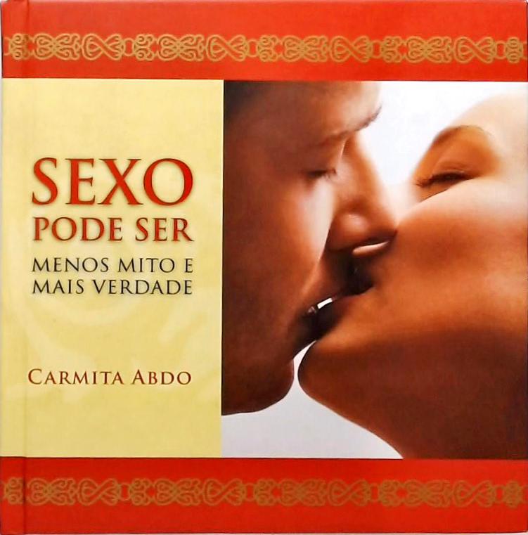 Sexo Pode Ser Menos Mito e Mais Verdade