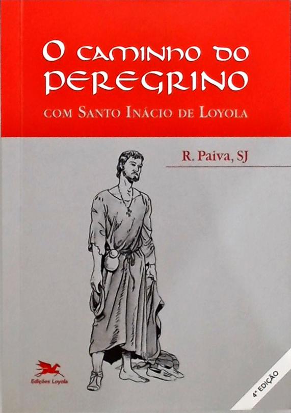 O Caminho do Peregrino com Santo Inácio de Loyola