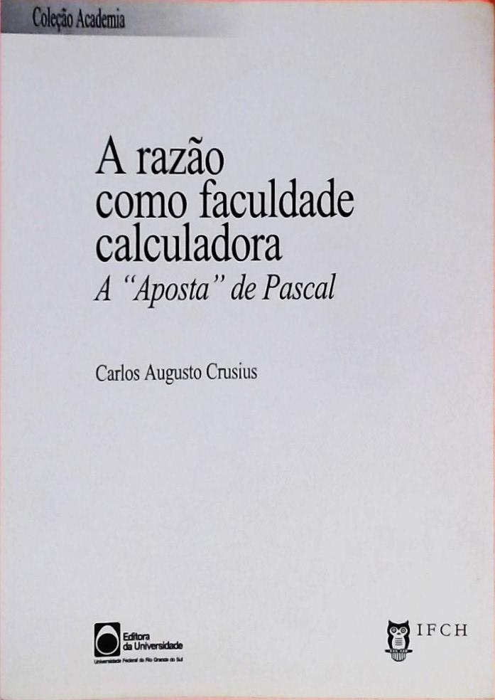 A Razão Como Faculdade Calculadora