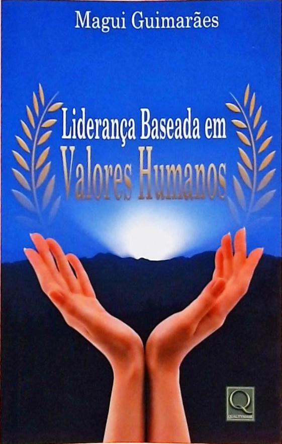 Liderança Baseada em Valores Humanos