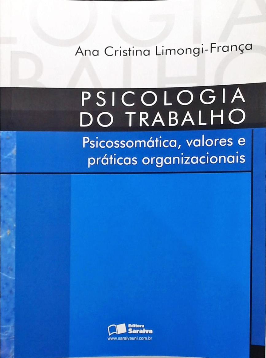 Psicologia do Trabalho - Psicossomática , Valores e Práticas Organizacionais