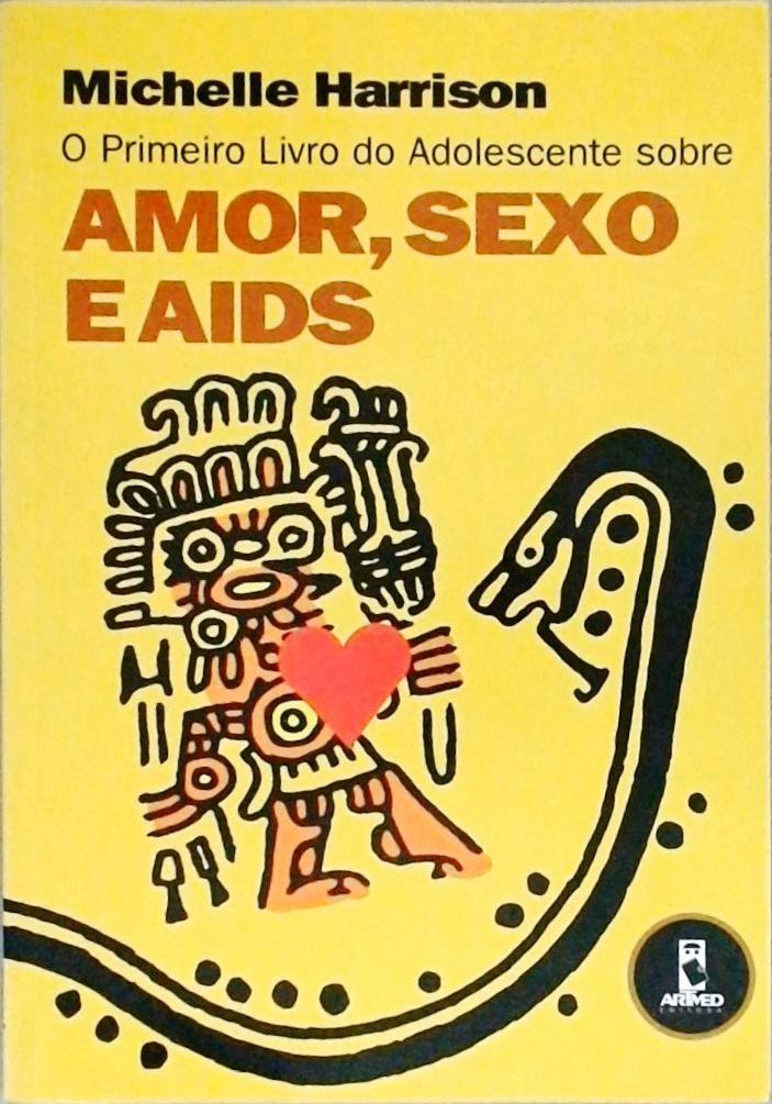 O Primeiro Livro do Adolescente sobre Amor, Sexo e AIDS