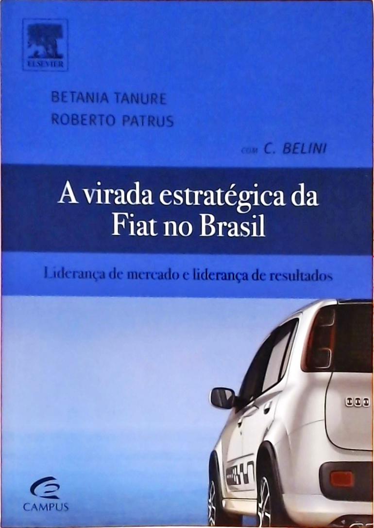 A Virada EstratÉgica Da Fiat No Brasil