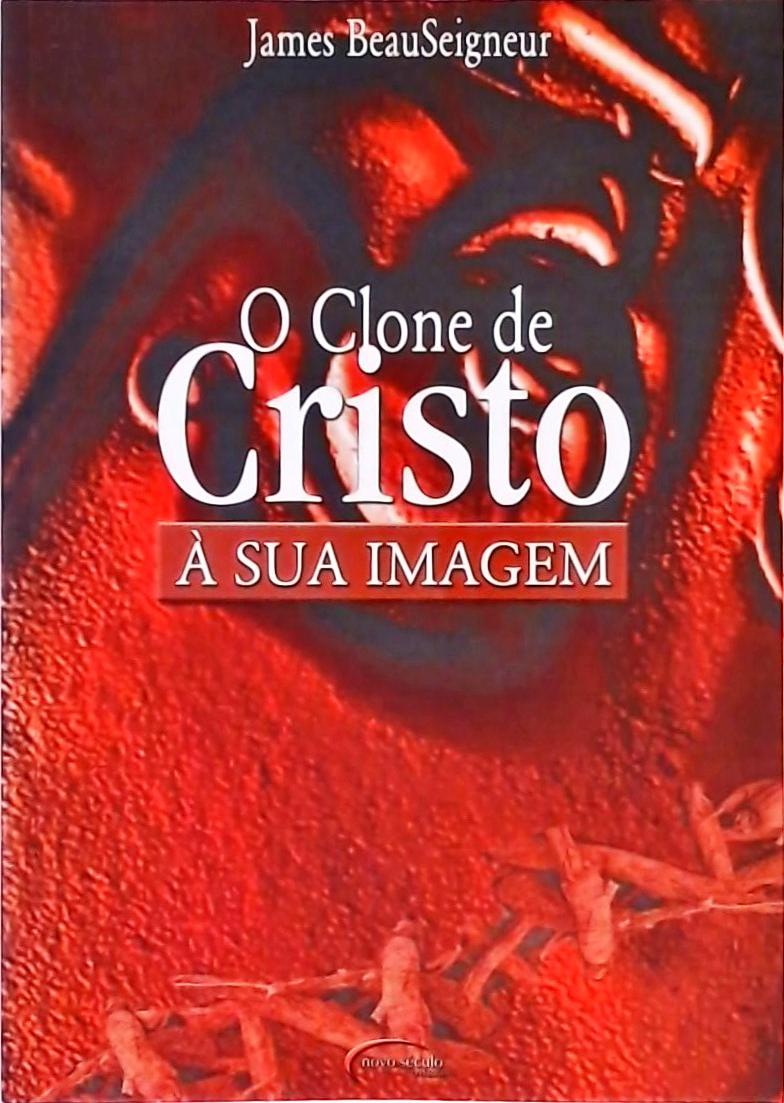 O Clone De Cristo - À Sua Imagem
